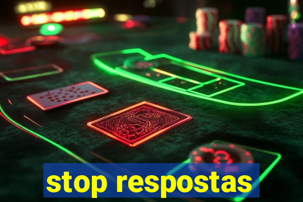 stop respostas